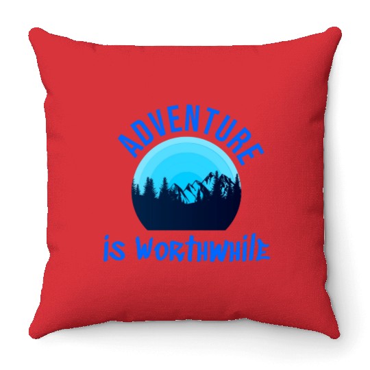 adventure is worthwhile for risk excitement lovers Throw Pillows