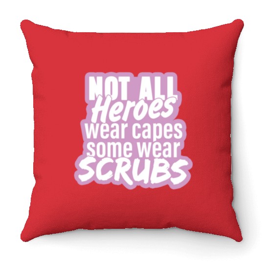 Not all heroes wear capes, some wear scrubs pinky Throw Pillows