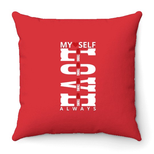 My Self Love Always Throw Pillows
