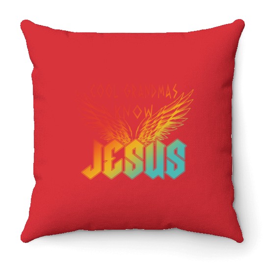 Cool Grandmas Know Jesus Throw Pillows