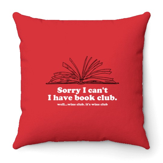 Sorry I Can't I Have Book Club Throw Pillows