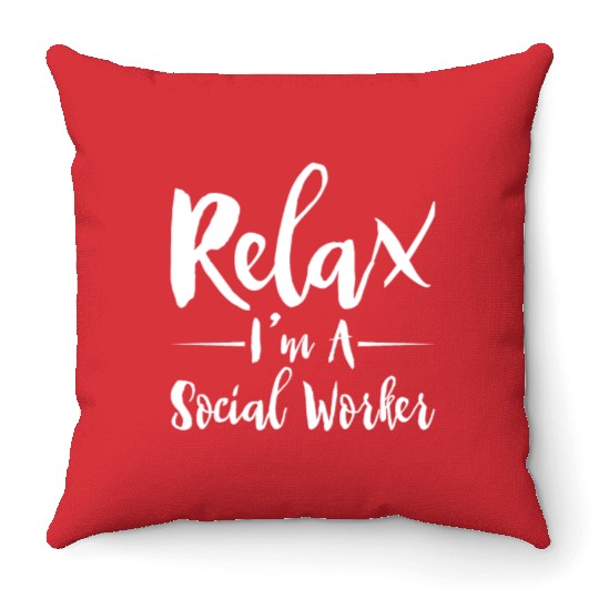 Relax I'm A Social Worker 2 Throw Pillows