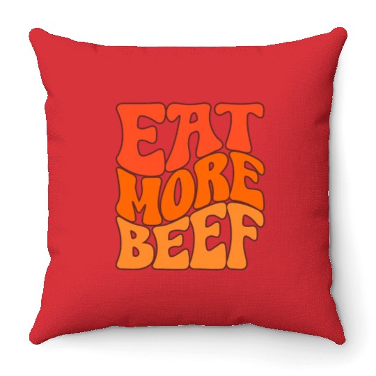 Eat More Beef Support Local Farmers Farming Farmer Throw Pillows