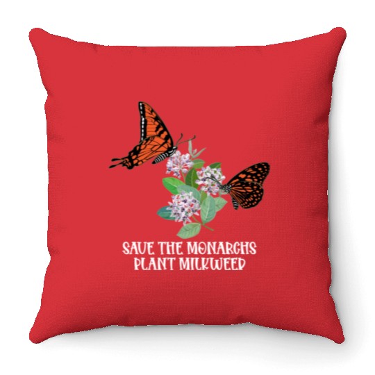 Save The Monarchs Plant Some Milkweed Monarch Throw Pillows