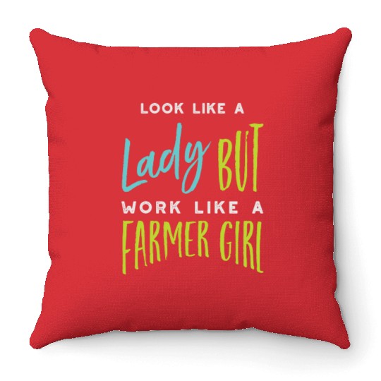 Womens Farming Saying For Farmer Girl Throw Pillows