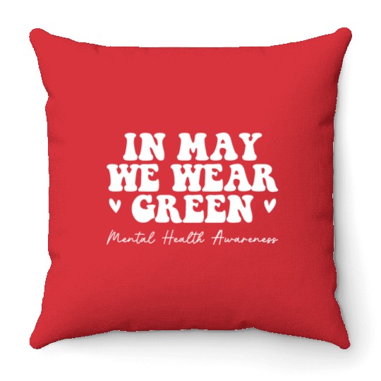 Mental Health Matters We Wear Green Mental Health Throw Pillows