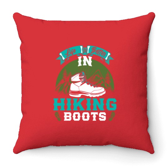 Life is better in Boots Hiking Mountain Fan Throw Pillows