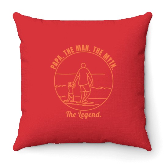 Papa The Man The Myth The Legend - Father's Day T- Throw Pillows