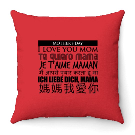 I LOVE YOU MOM MOTHER S DAY Throw Pillows