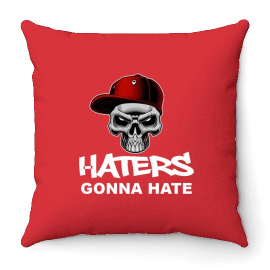Haters Gonna Hate Throw Pillows