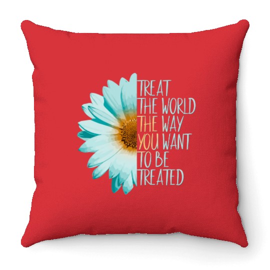 Be The Change Treat The World Throw Pillows