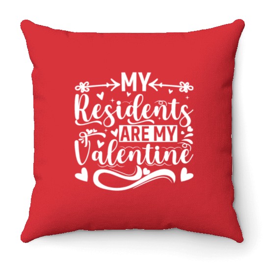 Nurse Doctor Valentine - My Residents Are My Valen Throw Pillows