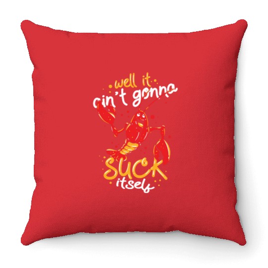 Cajun Food Lover Crawfish Boil Suck Itself Throw Pillows