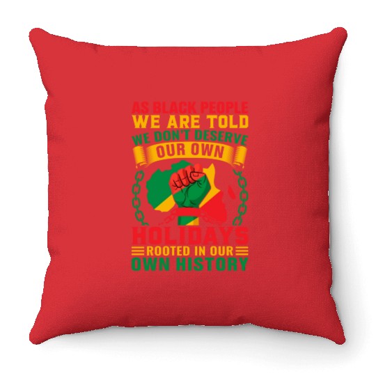 Juneteenth As Black People We Are Told We Dont Throw Pillows