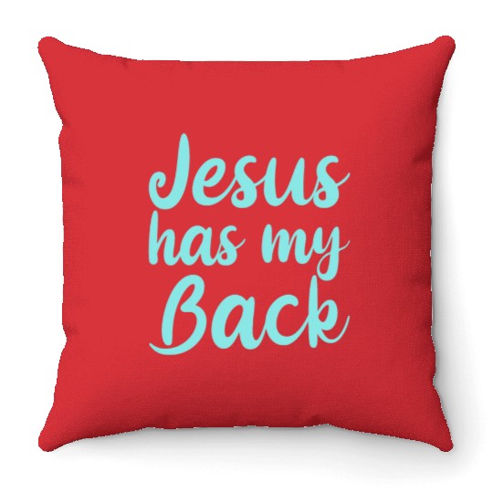 Jesus Has My Back 4 Throw Pillows