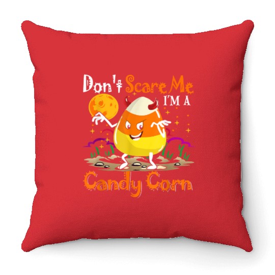 Dont Scare Me Im A Candy Corn Halloween Candy Corn Throw Pillows