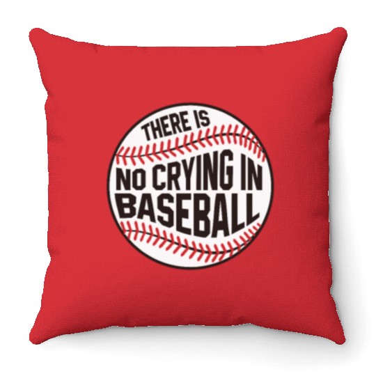 Baseball There is no crying in Baseball Throw Pillows