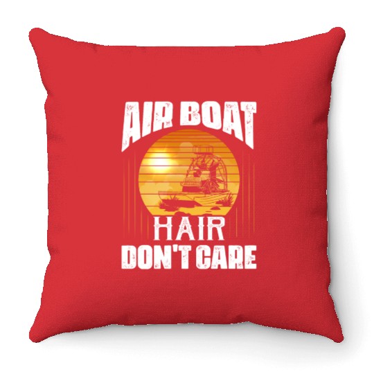 Air Boat Hair Don't Care Propeller Swamp Airboat H Throw Pillows
