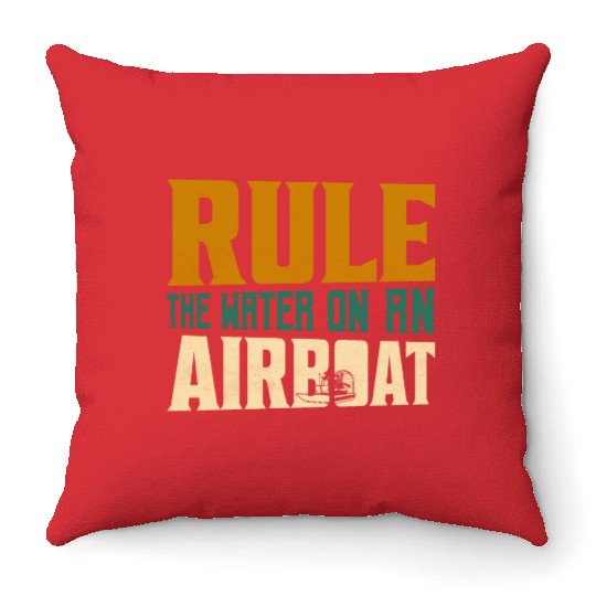 Rule The Water On An Airboat Propeller Swamp Hydro Throw Pillows