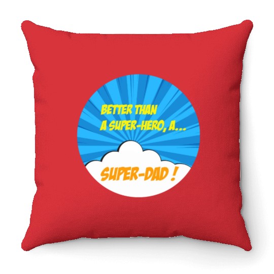 Super-dad super-hero Best dad Father's day Comics Throw Pillows