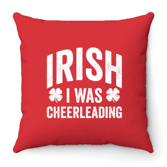 Funny St Patricks Day Irish I Was Cheerleading Throw Pillows