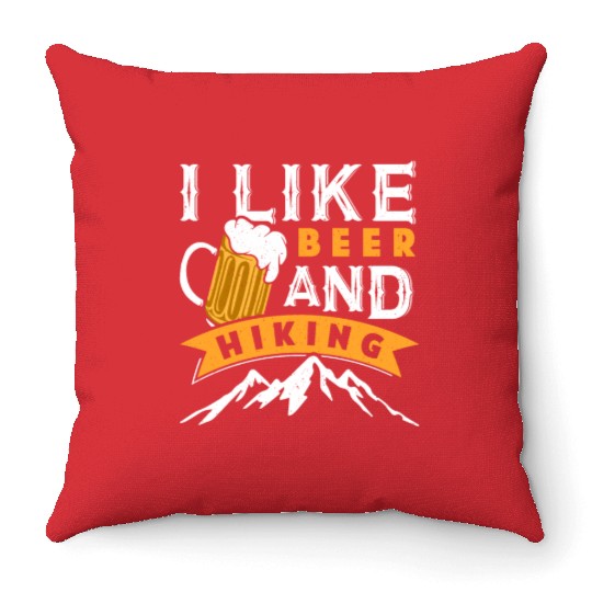 Hiking Beer lover I like Beer and Hiking funny Throw Pillows