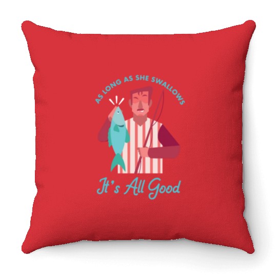 Novelty Fisherman Lake Fishermen Gift Long As She Throw Pillows