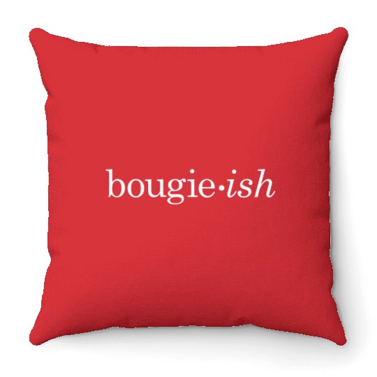 Bougie-Ish Savage Classy Ratchet Hipster Novelty Throw Pillows