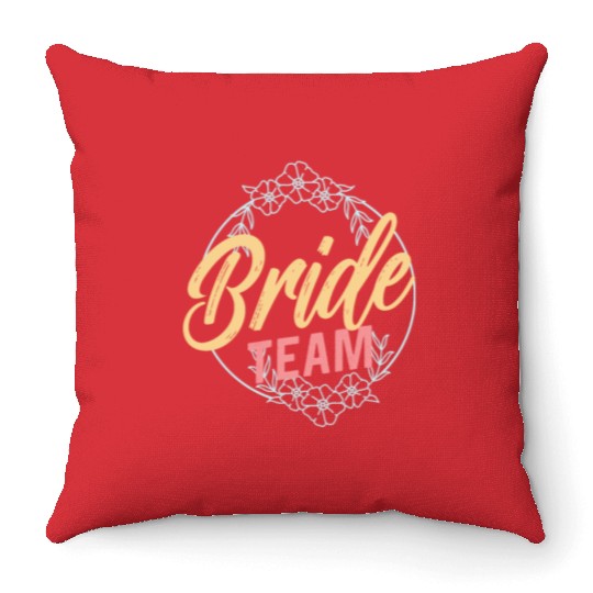 Bride Team Cute Wedding Bachelorette Party Throw Pillows