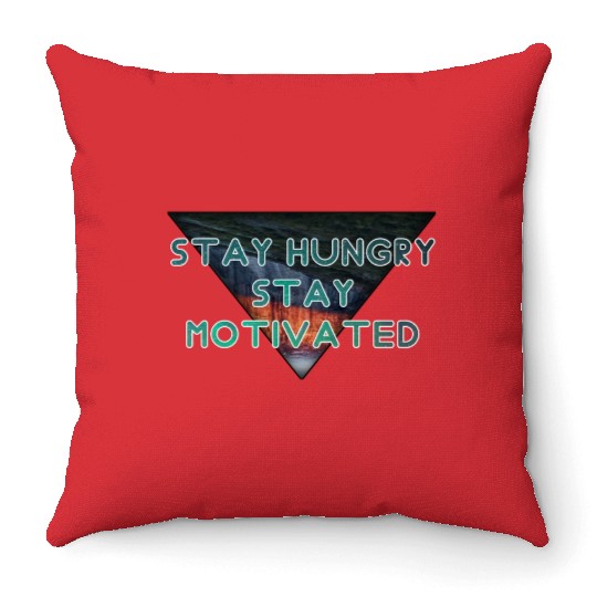 Stay hungry stay motivated Throw Pillows