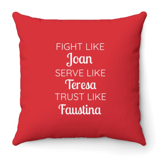 Catholic Fight Serve Trust Like Saints Throw Pillows
