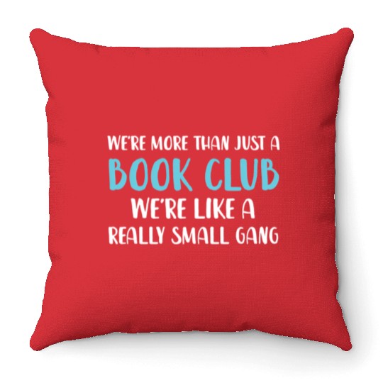 Book Club We'Re More Than Just Book Club Throw Pillows