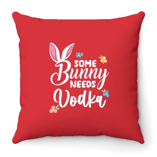 Some Bunny Needs Vodka Vodka Easter Alcohol Throw Pillows