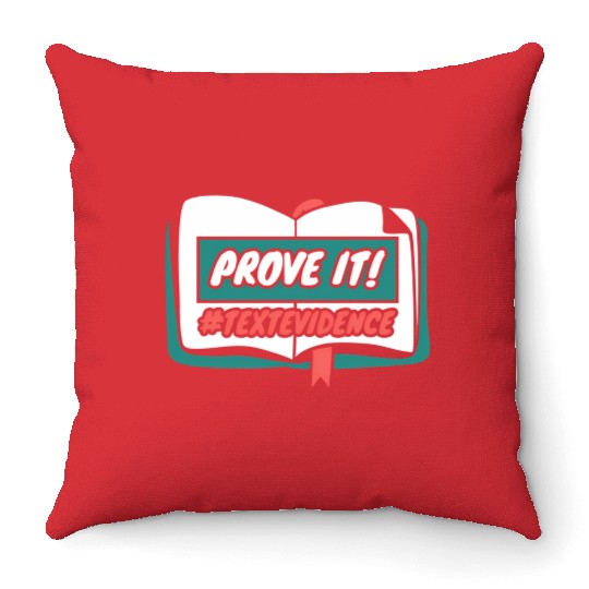 Reading Teacher Prove It Text Evidence Throw Pillows
