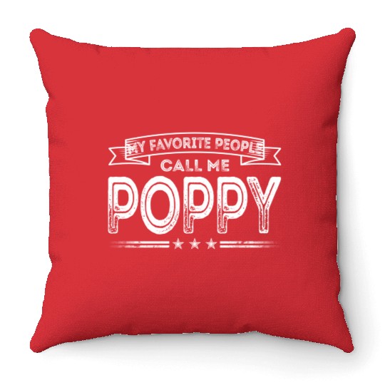 My Favorite People Call Me Poppy Dad Grandpa Throw Pillows