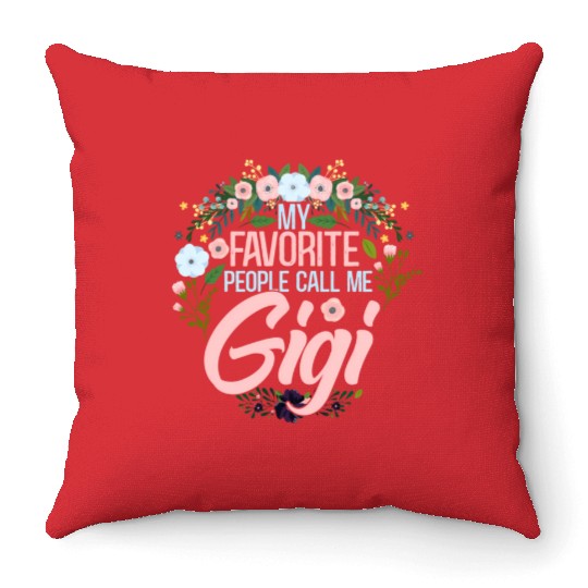My Favorite People Call Me Gigi Mom Grandma Throw Pillows