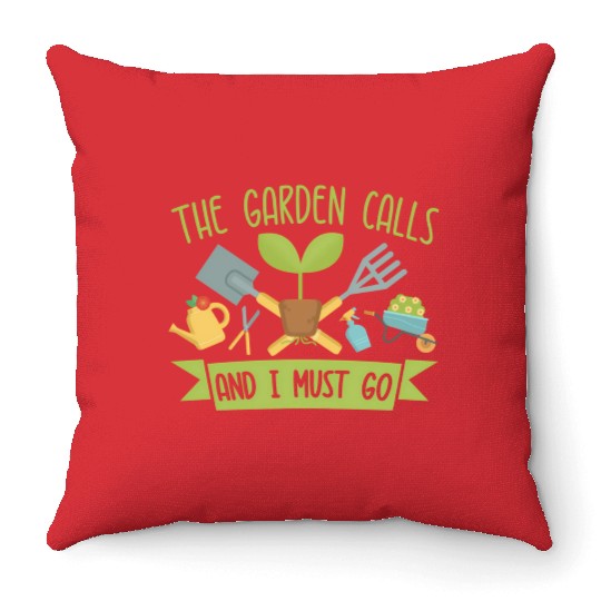 Gardening Plants The Garden Calls And I Must Go Ga Throw Pillows