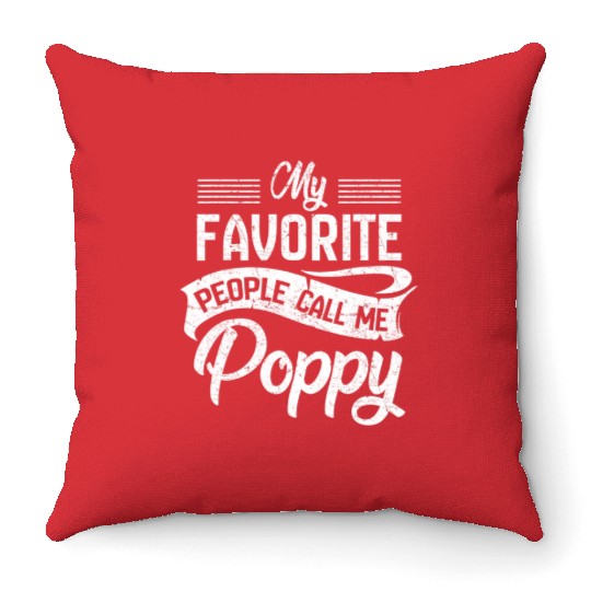 My Favorite People Call Me Poppy Grandpa Fathers D Throw Pillows