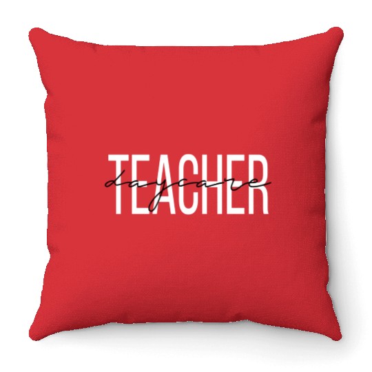 Daycare Teacher Early Childhood Teacher cial Educa Throw Pillows