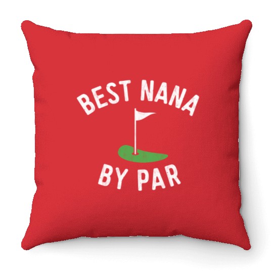Nana Golf Best Nana By Par Grandma Golfer Golfing Throw Pillows