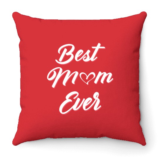 Best Mom Ever Gifts Mothers Day From Daughter Son Throw Pillows