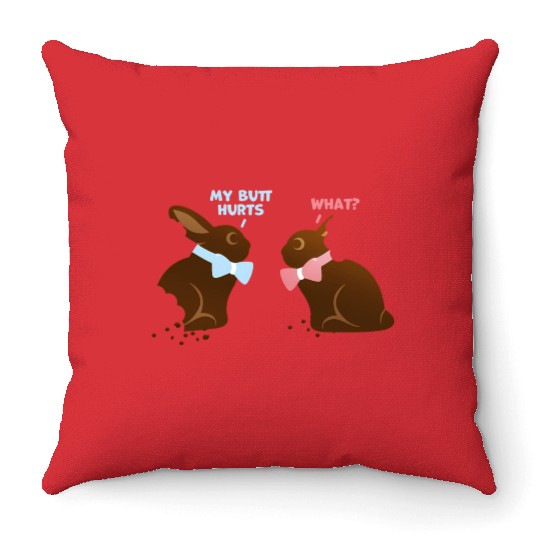 Chocolate Bunny Easter Baetns My Butt Hurts Throw Pillows