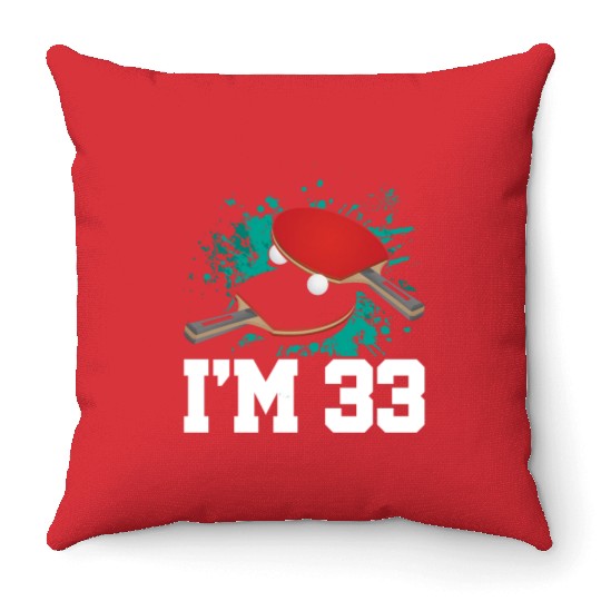 I'm 33 Table Tennis Player Sports Adult 33rd Throw Pillows