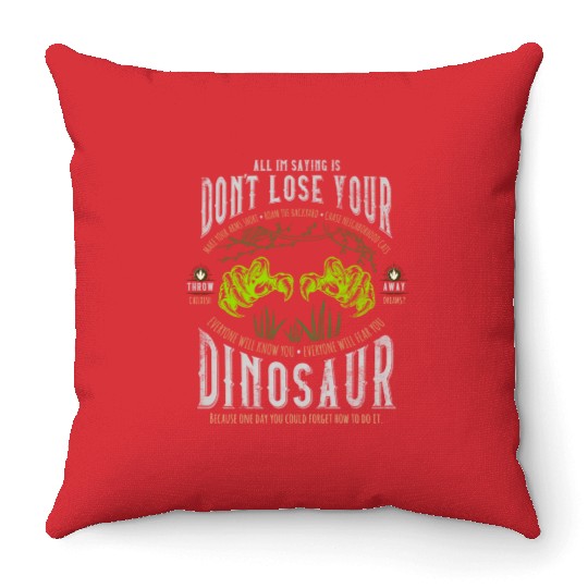 Don'T Lose Your Dinosaur Step Brothers Throw Pillows