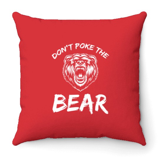 Dont Poke The Bear Hunting Fishing Camping Joke Throw Pillows