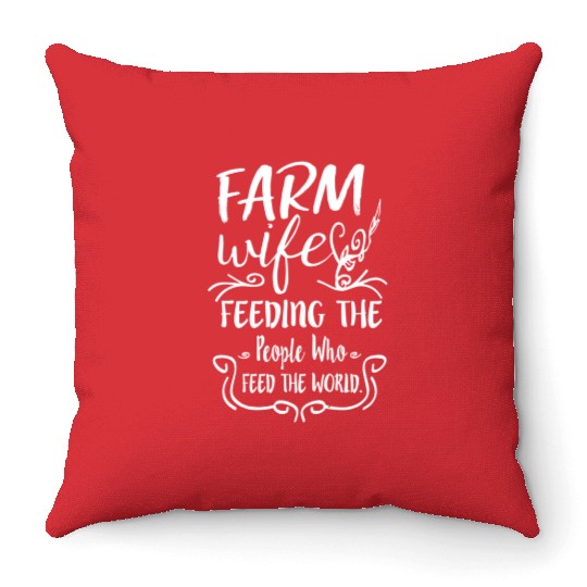 Farm Feeding The People Who Feed The World Throw Pillows