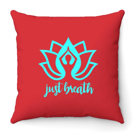Just Breath Yoga Namaste Zen Lotus Throw Pillows