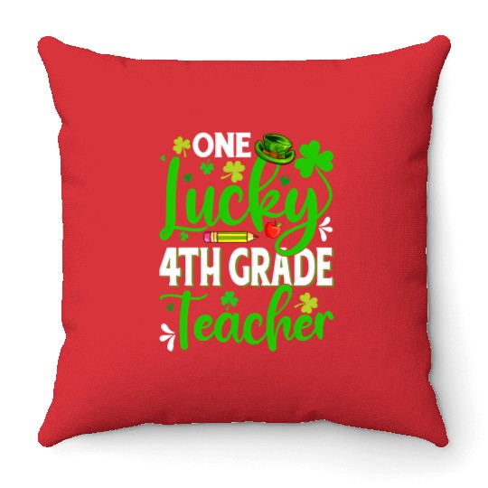 Saint Patrick'S Day One Lucky 4Th Grade Teacher Throw Pillows