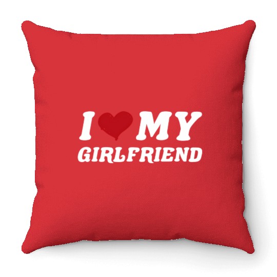 I Love My Girlfriend I Heart My Girlfriend Throw Pillows