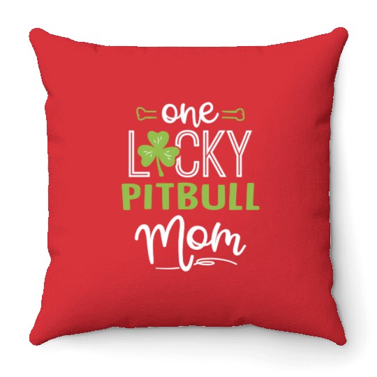 One Lucky Pitbull Dog Mom St Patric Day Throw Pillows